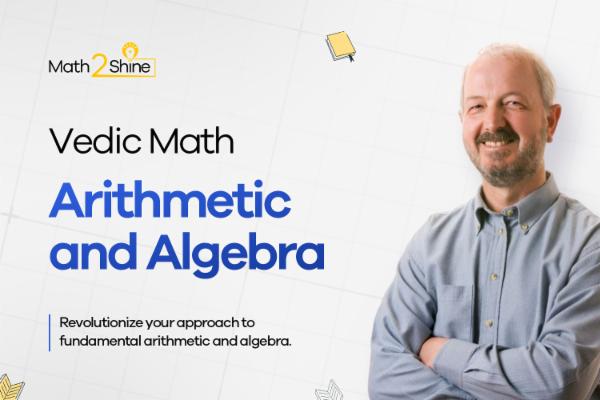 Vedic Math - Arithmetic and Algebra