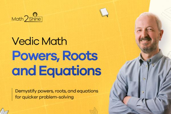 Powers, Roots and Equations